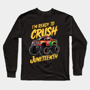 I'm ready to crush juneteenth 2024 Long Sleeve T-Shirt